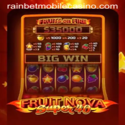 Discover the Exciting World of FruitNovaSuper40 with Rainbet