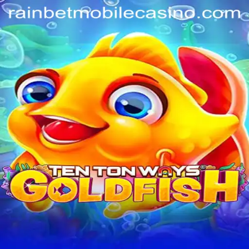 Exploring the Exciting World of TenTonWaysGoldfish and Its Popularity with Rainbet
