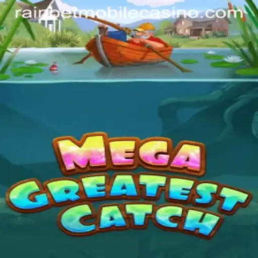 Exploring MegaGreatestCatch and the Thrills of Rainbet